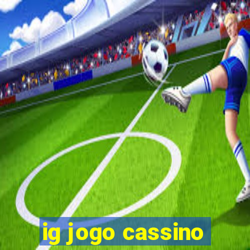 ig jogo cassino